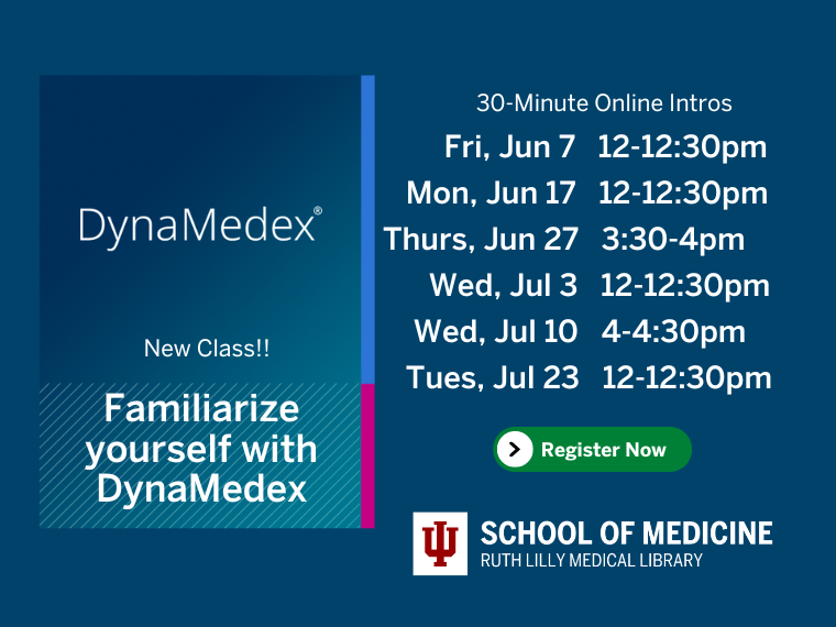 Ruth Lilly Medical Library is pleased to announce a new subscription to DynaMedex and intro classes to get you started!